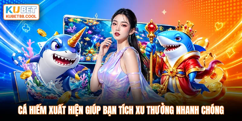 Cá hiếm xuất hiện giúp bạn tích xu thưởng nhanh chóng