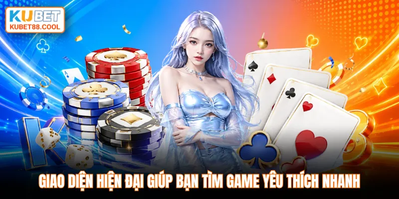 Giao diện hiện đại giúp bạn tìm game yêu thích nhanh