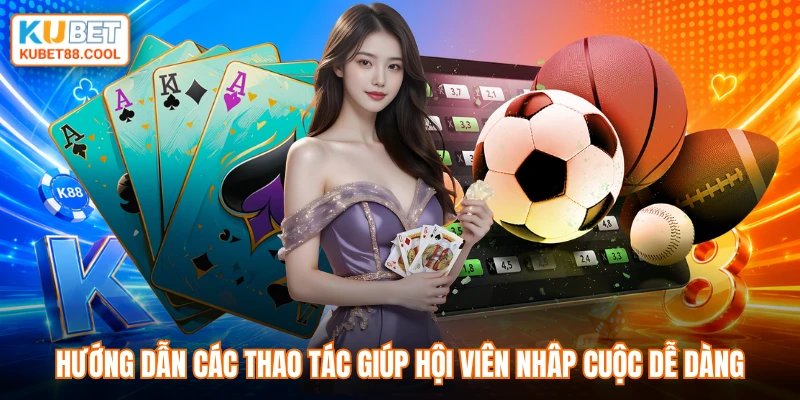 Hướng dẫn các thao tác giúp hội viên nhâp cuộc dễ dàng