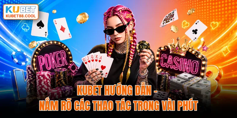 KUBET hướng dẫn